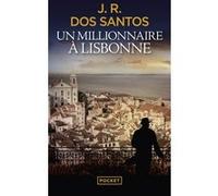 Un millionnaire à Lisbonne José Rodrigues Dos Santos (Auteur), Catherine Letterrier (Traduction)