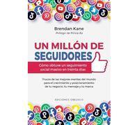 Un millón de seguidores / One Million Followers: Como Obtuve Un Seguimiento Social Masivo En Treinta Dias; Trucos De Las Mejores Del Mundo Para ... De Tu Negocio, Tu Mensaje Y Tu Marca