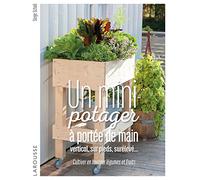 Un mini-potager à portée de main, vertical, sur pieds, surélevé...: Cultiver en hauteur légumes et fruits
