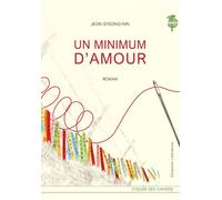 Un minimum d'amour - Gyeong-Nin Jeon - L'atelier Des Cahiers - broché - Roman