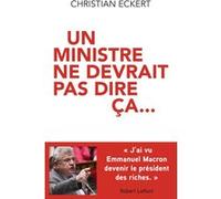 Christian Eckert – Un ministre ne devrait pas dire ça... – Éditions Robert Laffont