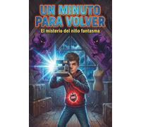 Un minuto para volver: El misterio del niño fantasma