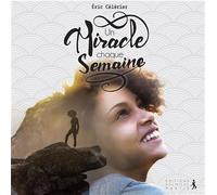 Un miracle chaque semaine - Eric Célérier - Premiere Partie Eds - broché - Essai