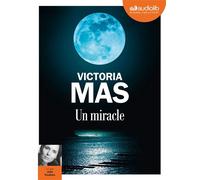 Un miracle Livre audio 1CD MP3 - Victoria Mas - Audiolib - Texte lu (CD) - Textes lus CD