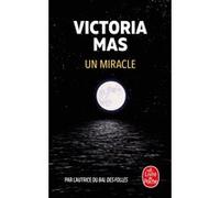 Un miracle Victoria Mas (Auteur)