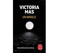 Un miracle - Victoria Mas - Lgf - Poche - Roman