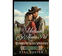 Un Miracolo Di Natale Per Il Mandriano Senza Speranza: Romanzo Western Americano