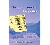 Un miroir vers soi - Sabrina Rivat - Youstory Eds - broché - Autobiographie