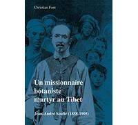 Un missionnaire botaniste martyr au Tibet: Jean-André Soulié (1858-1905)