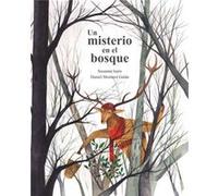 Un misterio en el bosque A Mystery in the Forest by Susanna Isern Susanna Isern , Illustrated by Daniel Montero Gal n (Auteur)