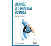Un modèle de thérapie brève systémique Stéphan Hendrick (Auteur)