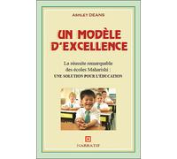 Un modèle d'excellence - Une solution pour l'éducation - Ashley Deans - Narratif - broché - Essai