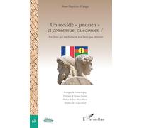 Un modèle « janusien » et consensuel calédonien ?: Des liens qui enchaînent aux liens qui libèrent