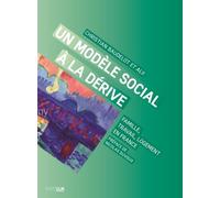 Un Modèle Social À La Dérive - Famille, Travail, Logement En France