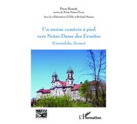 Un moine comtois à pied vers Notre-Dame des Ermites (Einsiedeln, Suisse) - Frère Benoit - L'harmattan - broché - Etude