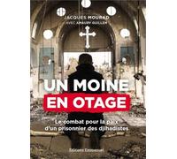 Un moine en otage, le combat pour la paix d'un prisonnier des djihadistes