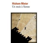 Hisham Matar – Un mois à Sienne – Trad. Sarah Gurcel Vermande – Poche