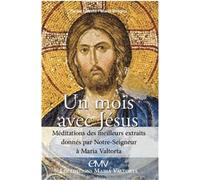Un mois avec Jésus - Texte de Maria Valtorta - L446 - Pierre Lefèvre - Rassemblement A Son Image - broché - Essai