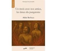 Un mois avec nos amies, les âmes du purgatoire - Abbé Berlioux - Blanche De Peuterey Les Editions - broché - Essai