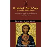 Un Mois du Sacré-Coeur par d'anciens auteurs chartreux Ludolphe, Denis le Chartreux, Lansperge et quelques autres - Denis Le Chartreux - Sainte-Madeleine - relié - Témoignage