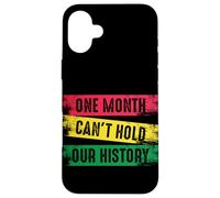 Un Mois ne Peut Pas contenir Notre Histoire Noire Coque pour iPhone 16 Plus
