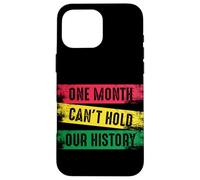 Un Mois ne Peut Pas contenir Notre Histoire Noire Coque pour iPhone 16 Pro Max