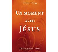 Un moment avec Jésus : Chaque jour de l'année