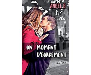 Un moment d 'égarement...: Intégrale