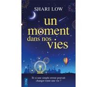 Un moment dans nos vies Shari Low (Auteur)