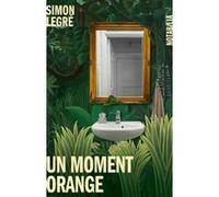 Un moment orange Simon Legré (Auteur)
