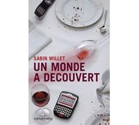Un monde à découvert - Sabin Willett - Calmann-Levy - broché - Roman