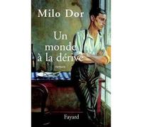 Un monde à la dérive Tome 1 - Milo Dor - Fayard - broché - Roman