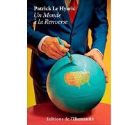 Un monde à la renverse - Patrick Le Hyaric - L'humanité - broché - Essai