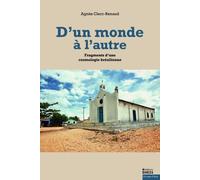 Un monde à l'autre - Fragments d'une cosmologie brésilienne - Agnès Clerc-Renaud - Ecole Des Hautes Etudes En Sciences Sociales - broché - Etude