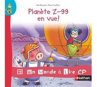 Un monde à lire CP - série bleue - Album 7 - Planète Z-99 en vue ! - Ann Rocard - Nathan - broché - Scolaire / Universitaire