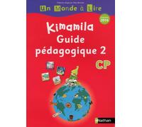 Un monde à lire - Kimamila - série rouge - guide pédagogique 2 CP Guide pédagogique, Volume 2 - Alain Bentolila - Nathan - broché - Scolaire / Universitaire