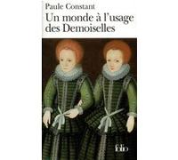 Un Monde à l'usage des Demoiselles Paule Constant (Auteur)