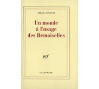Paule Constant – Un monde à l'usage des demoiselles – Gallimard