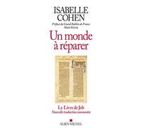 Un Monde À Réparer - Le Livre De Job, Nouvelle Traduction Commentée Suivi D'un Essai
