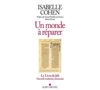 Un Monde À Réparer - Le Livre De Job, Nouvelle Traduction Commentée Suivi D'un Essai