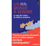 Un monde à vendre La saga des traders de matières premières - Jack Farchy - Points - Poche - Essai