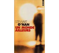 Un monde ailleurs - Stewart O'Nan - Points - Poche - Roman