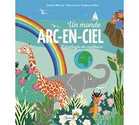 Un monde arc-en-ciel : L'écologie en couleurs - Sophie Blitman - Grenouille - broché - Document jeunesse