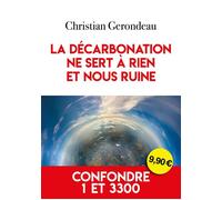 Un monde aveugle Pourquoi la décarbonation ne sert à rien et nous ruine - Christian Gerondeau - Du Toucan Eds - broché - Etude