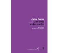 Un monde de bidonvilles: Migrations et urbanisme informel