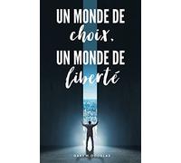 Un monde de choix, un monde de liberté (French)
