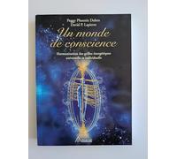 Un monde de conscience : Harmonisation des grilles énergétiques universelle et individuelle