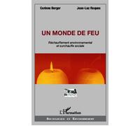 Un monde de feu Réchauffement environnemental et surchauffe sociale - Corinne Berger - L'harmattan - broché - Essai