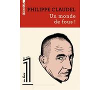 Un monde de fous ! - Philippe Claudel - L'aube Eds De - Poche - Roman