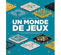 Un Monde de jeux: Histoire et mécaniques des jeux de société du jeu royal d'Ur au Monopoly